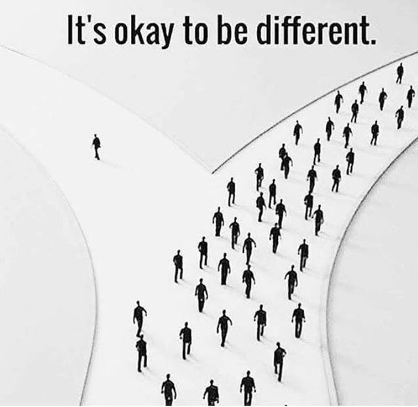 Be a leader not a follower. I choose to go against the grain!